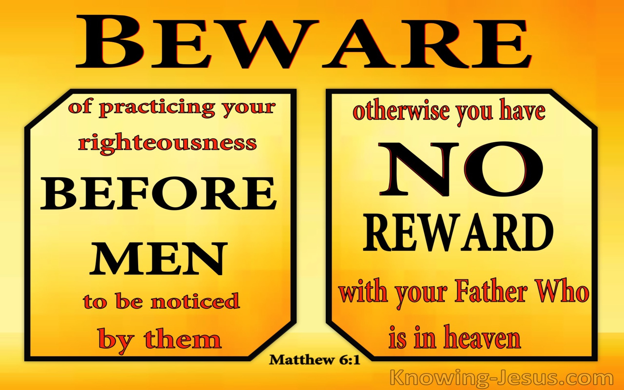 Matthew 6:1 Beware Of Practicing Righteousness Before Men (yellow)